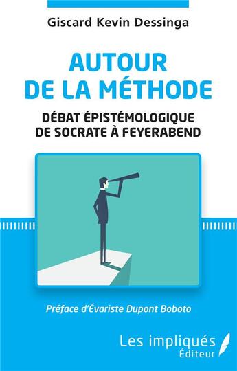 Couverture du livre « Autour de la méthode : débat épistemologique de Socrate à Feyerabend » de Giscard Kevin Dessinga aux éditions Les Impliques