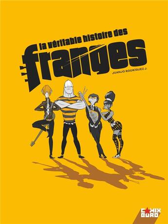 Couverture du livre « La véritable histoire des franges » de Juanjo Rodriguez J. aux éditions Comix Buro