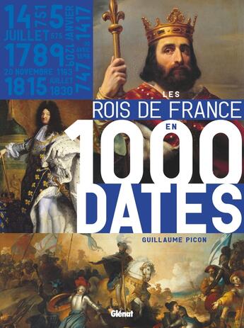 Couverture du livre « Les rois de france en 1000 dates » de Guillaume Picon aux éditions Glenat