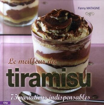 Couverture du livre « Le meilleur du tiramisu » de Matagne-F aux éditions City