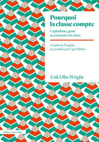 Couverture du livre « Pourquoi la classe compte : Capitalisme, genre et conscience de classe » de Erik Olin Wright aux éditions Amsterdam