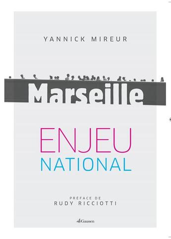 Couverture du livre « Marseille, enjeu national » de Yannick Mireur aux éditions Gaussen