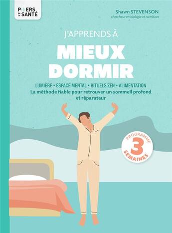 Couverture du livre « J'apprends à mieux dormir » de Shawn Stevenson aux éditions Thierry Souccar