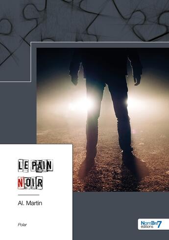 Couverture du livre « Le pain noir » de Al Martin aux éditions Nombre 7