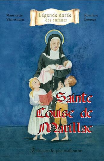 Couverture du livre « Sainte Louise de Marillac ; tout pour les plux malheureux » de Mauricette Vial-Andru et Roselyne Lesueur aux éditions Saint Jude