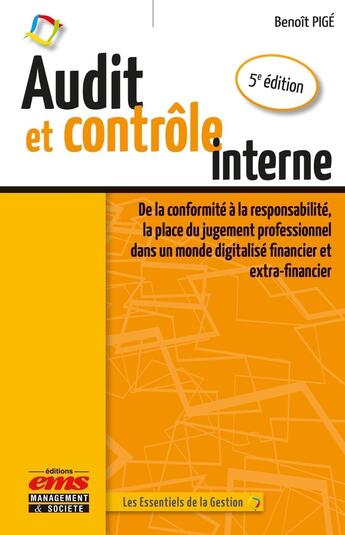 Couverture du livre « Audit et contrôle interne : De la conformité à la responsabilité, la place du jugement professionnel dans un monde digitalisé financier et extra-financier (5e édition) » de Benoit Pige aux éditions Ems