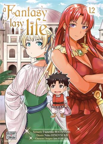 Couverture du livre « A fantasy lazy life Tome 12 » de Tsunehiko Watanabe et Neko Hinotsuki aux éditions Delcourt