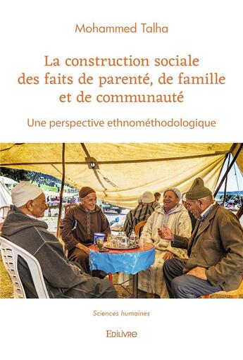 Couverture du livre « La construction sociale des faits de parente, de famille et de communaute - une perspective ethnomet » de Talha Mohammed aux éditions Edilivre