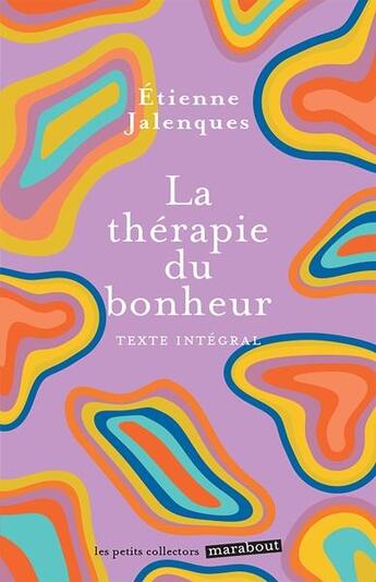 Couverture du livre « La thérapie du bonheur » de Etienne Jalenques aux éditions Marabout