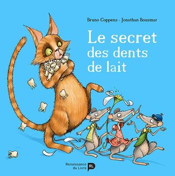 Couverture du livre « Le secret des dents de lait » de Jonathan Bousmar et Bruno Coppens aux éditions Renaissance Du Livre