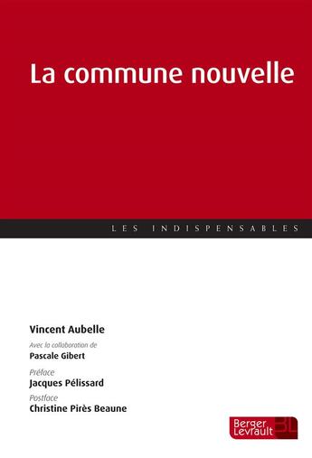 Couverture du livre « La commune nouvelle » de Vincent Aubelle et Pascale Gibert aux éditions Berger-levrault