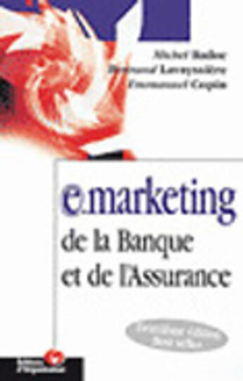 Couverture du livre « E.marketing de la banque et de l'assurance » de Badoc/Lavayssiere aux éditions Organisation