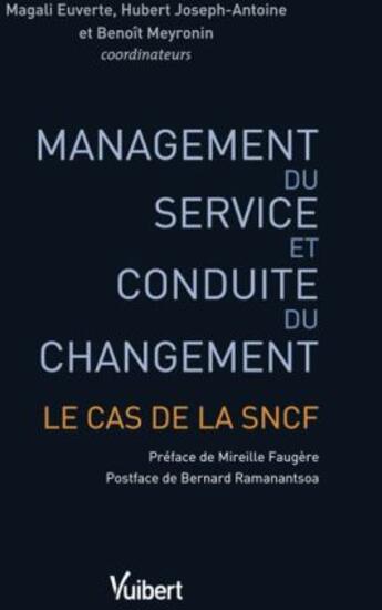 Couverture du livre « Management du service et conduite du changement : le cas de la SNCF » de Benoit Meyronin et Magali Euverte et Hubert Joseph-Antoine aux éditions Vuibert