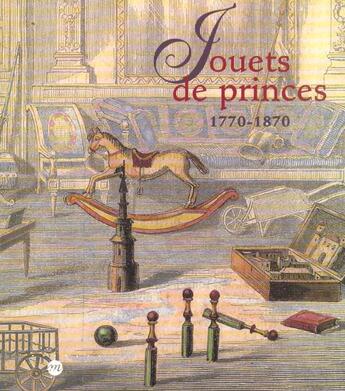 Couverture du livre « Jouets princes 1770-1870 » de  aux éditions Reunion Des Musees Nationaux