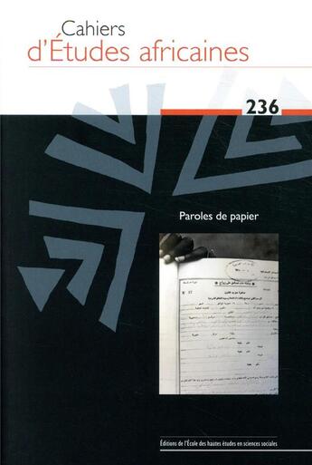 Couverture du livre « Cahiers d'etudes africaines 236 - paroles de papier » de  aux éditions Ehess