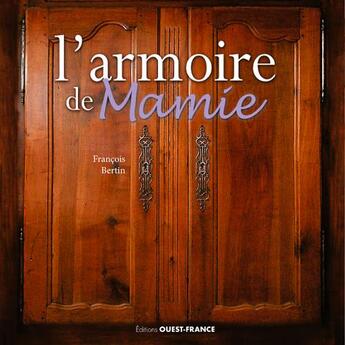 Couverture du livre « Armoire de mamie » de Francois Bertin aux éditions Ouest France