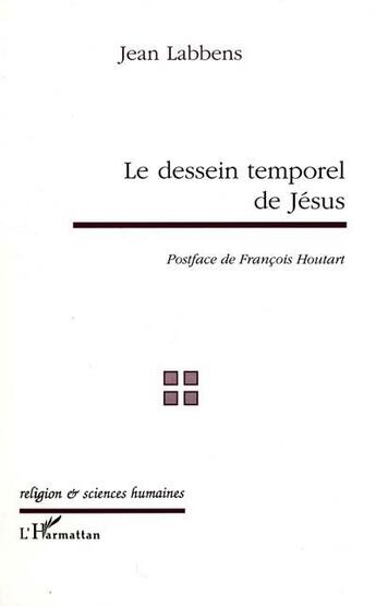 Couverture du livre « Le dessein temporel de Jésus » de Jean Labbens aux éditions L'harmattan