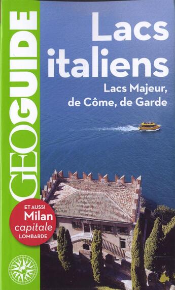 Couverture du livre « GEOguide ; lacs italiens ; Milan, Côme, Bergame » de Collectif Gallimard aux éditions Gallimard-loisirs