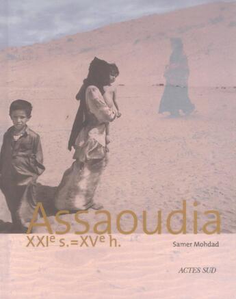 Couverture du livre « Assaoudia - xxie s. = xve h. » de Samer Mohdad aux éditions Actes Sud