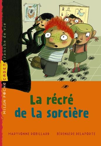 Couverture du livre « La récré de la sorcière » de Maryvonne Rebillard et Berengere Delaporte aux éditions Milan