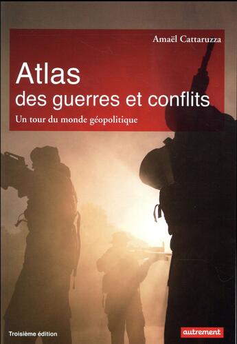 Couverture du livre « Atlas des guerres et conflits ; un tour du monde géopolitique (3e édition) » de Amael Cattaruzza aux éditions Autrement