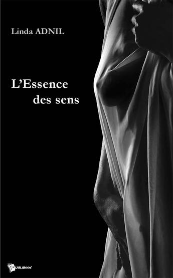 Couverture du livre « L'essence des sens » de Linda Adnil aux éditions Publibook