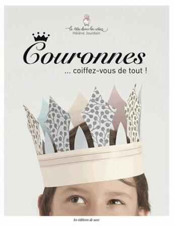 Couverture du livre « Couronnes ...coiffez-vous de tout ! » de Helene Jourdain aux éditions De Saxe