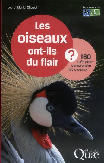 Couverture du livre « Les oiseaux ont-ils du flair ? 160 clés pour comprendre les oiseaux » de Luc Chazel et Muriel Chazel aux éditions Quae