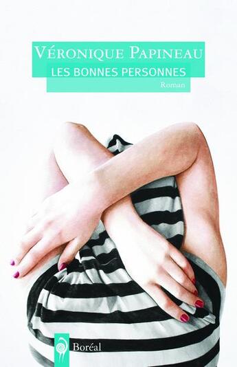 Couverture du livre « Les bonnes personnes » de Veronique Papineau aux éditions Boreal