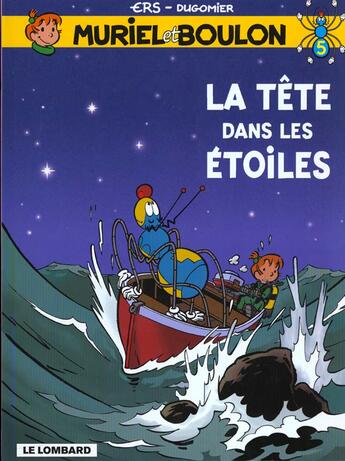 Couverture du livre « MURIEL ET BOULON T.5 ; LA TETE DANS LES ETOILES » de Ers et Dugomier aux éditions Lombard