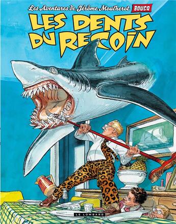 Couverture du livre « Jérôme Moucherot Tome 1 : les dents du recoin » de Francois Boucq aux éditions Lombard
