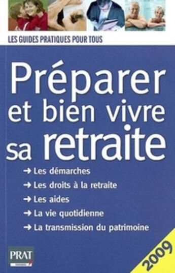 Couverture du livre « Préparer et bien vivre sa retraite (édition 2009) » de Chambraud/Dubreuil aux éditions Prat