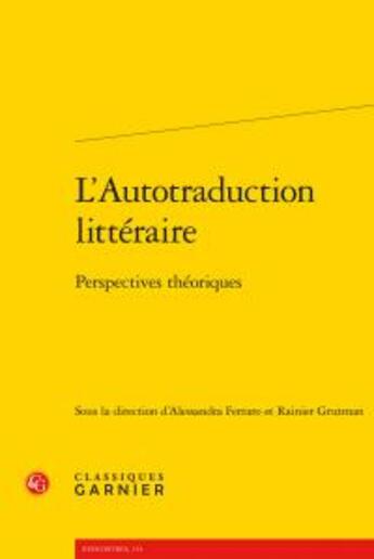 Couverture du livre « L'autotraduction littéraire ; perspectives théoriques » de  aux éditions Classiques Garnier