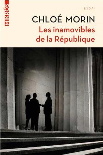 Couverture du livre « Les inamovibles de la République » de Chloe Morin aux éditions Editions De L'aube