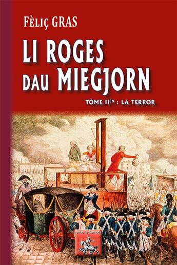 Couverture du livre « Li roges dau miegjorn Tome 2 ; la terror » de Felic Gras aux éditions Editions Des Regionalismes