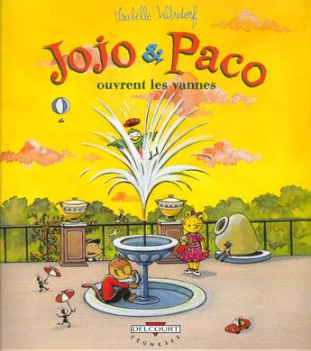 Couverture du livre « Jojo et Paco t.6 ; Jojo et Paco ouvrent les vannes » de Isabelle Wilsdorf aux éditions Delcourt