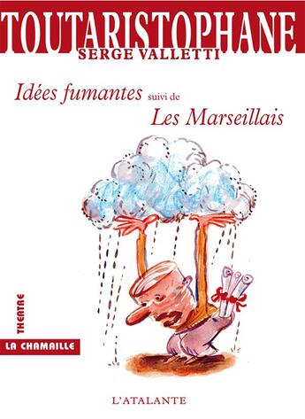 Couverture du livre « Toutaristophane t.5 ; idées fumantes ; les marseillais » de Serge Valletti aux éditions L'atalante