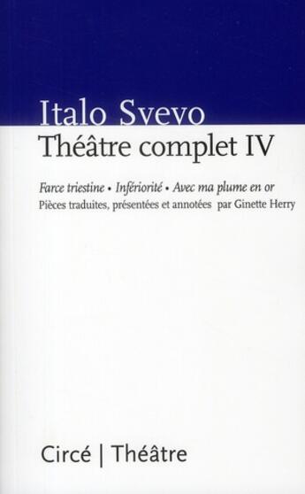 Couverture du livre « Théâtre complet Tome 4 » de Italo Svevo aux éditions Circe