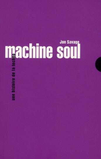 Couverture du livre « Machine soul ; une histoire de la techno » de Jon Savage aux éditions Allia