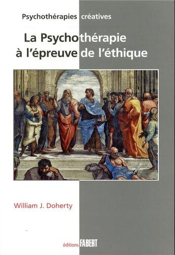 Couverture du livre « La psychothérapie à l'épreuve de l'éthique » de William J. Doherty aux éditions Fabert