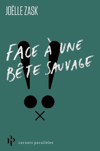 Couverture du livre « Face à une bête sauvage » de Joelle Zask aux éditions Premier Parallele