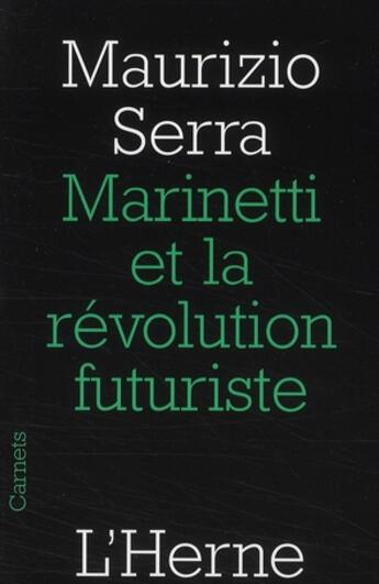 Couverture du livre « Marinetti et la révolution futuriste » de Maurizio Serra aux éditions L'herne