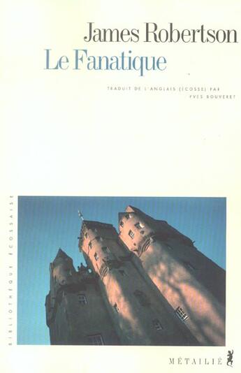 Couverture du livre « Le fanatique » de James Robertson aux éditions Metailie