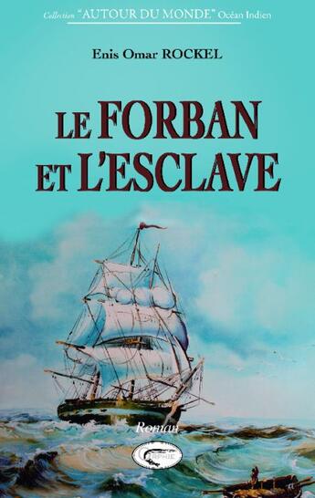 Couverture du livre « Le forban et l'esclave » de Enis Omar Rockel aux éditions Orphie