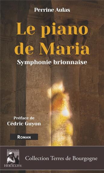 Couverture du livre « Le piano de Maria : symphonie brionnaise » de Perrine Aulas aux éditions Heraclite