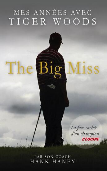 Couverture du livre « The big miss » de Hank Haney aux éditions Prolongations
