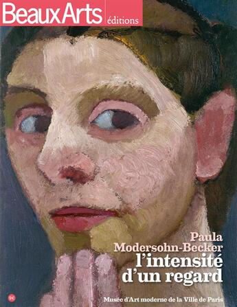 Couverture du livre « BEAUX ARTS MAGAZINE ; Paula Modersohn-Becker, l'intensité d'un regard » de  aux éditions Beaux Arts Editions