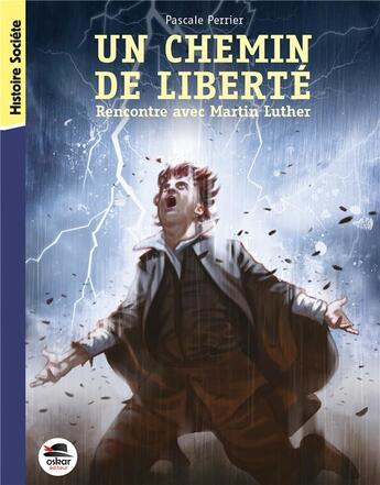 Couverture du livre « Un chemin de liberté ; rencontre avec Martin Luther » de Pascale Perrier aux éditions Oskar