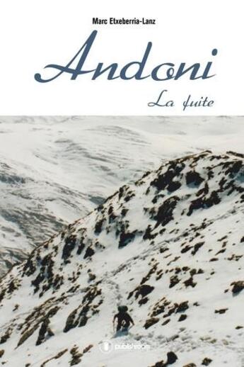 Couverture du livre « Andoni t.1 ; la fuite » de Marc Etxeberria-Lanz aux éditions Publishroom