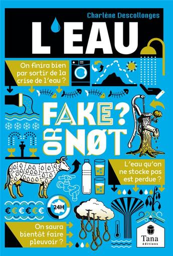 Couverture du livre « Fake or not ? : l'eau » de Isabelle Brokman et Charlene Descollonges aux éditions Tana